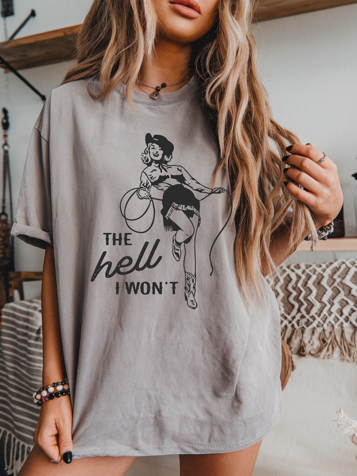 The Hell I Won't Heavy Weight Tee